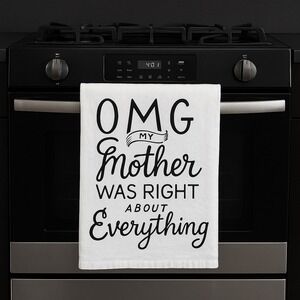 OMG My‎ Mother Was Right Mom Daughter Gift Oversized Kitchen Dish Towel White